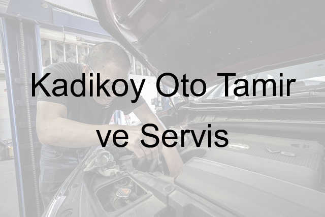 Kadıköy Oto Tamir ve Servis
