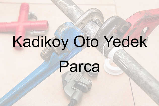 Kadıköy Oto Yedek Parça
