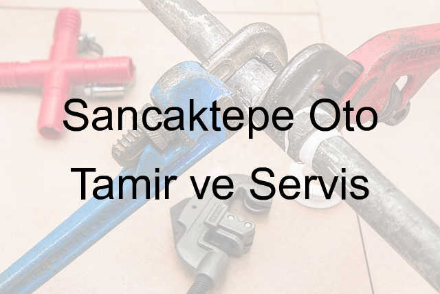 Sancaktepe Oto Tamir ve Servis