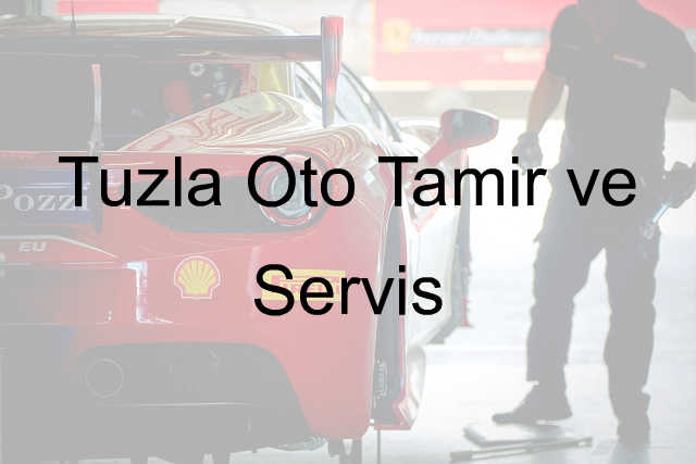 Tuzla Oto Tamir ve Servis
