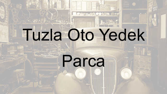 Tuzla Oto Yedek Parça
