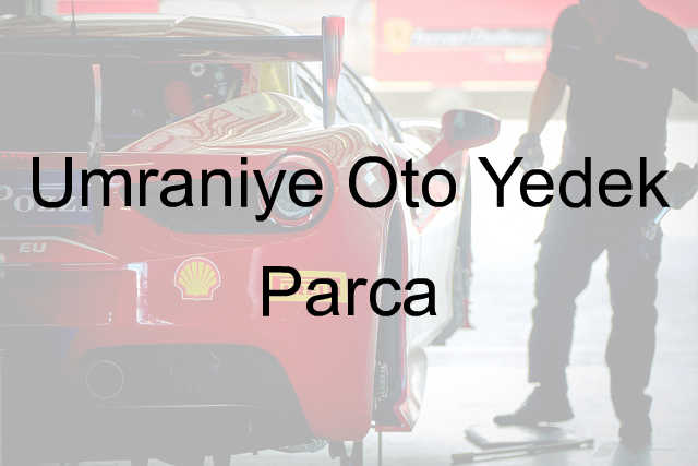 Ümraniye Oto Yedek Parça
